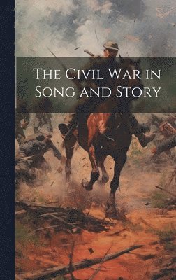 bokomslag Civil War in Song and Story