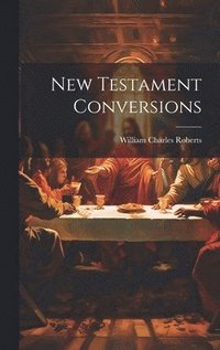 bokomslag New Testament Conversions