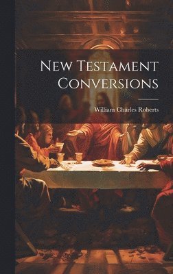 New Testament Conversions 1