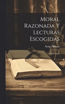 bokomslag Moral Razonada Y Lecturas Escogidas