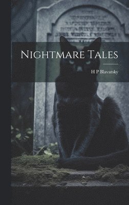 H P Blavatsky - Nightmare Tales, Inbunden
