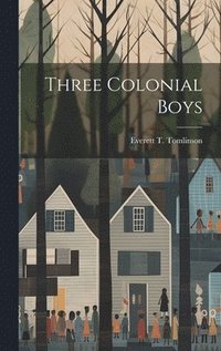 bokomslag Three Colonial Boys