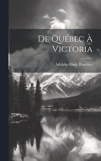 bokomslag De Qubec  Victoria