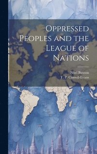 bokomslag Oppressed Peoples and the League of Nations