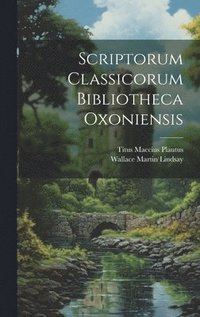 bokomslag Scriptorum Classicorum Bibliotheca Oxoniensis