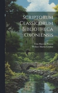 bokomslag Scriptorum Classicorum Bibliotheca Oxoniensis