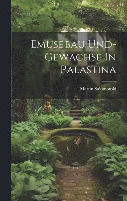 Emusebau Und-Gewachse In Palastina 1