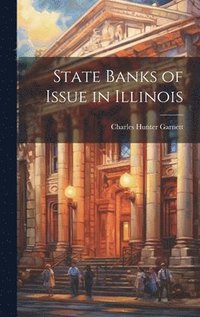 bokomslag State Banks of Issue in Illinois