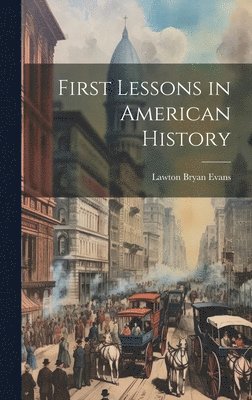 bokomslag First Lessons in American History