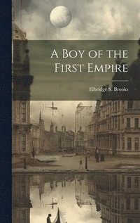 bokomslag A Boy of the First Empire