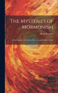 bokomslag The Mysteries of Mormonism