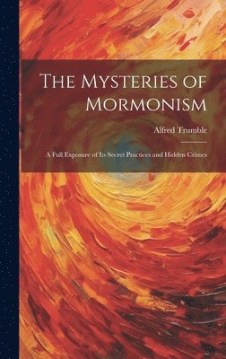The Mysteries of Mormonism 1