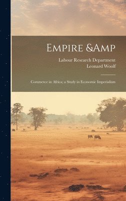 Empire & Commerce in Africa; a Study in Economic Imperialism 1