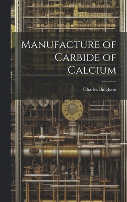 Manufacture of Carbide of Calcium 1