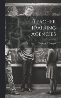 bokomslag Teacher Training Agencies