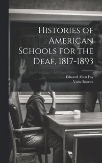 bokomslag Histories of American Schools for the Deaf, 1817-1893