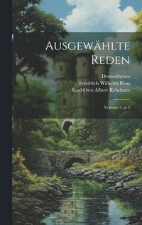 bokomslag Ausgewhlte Reden; Volume 2, pt.2