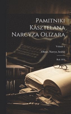 bokomslag Pamitniki kasztelana Narcyza Olizara