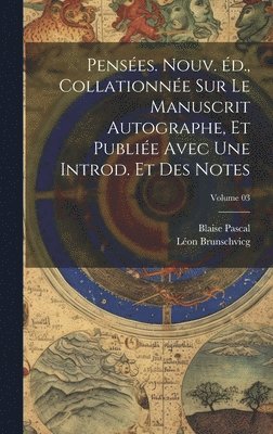 bokomslag Penses. Nouv. d., collationne sur le manuscrit autographe, et publie avec une introd. et des notes; Volume 03