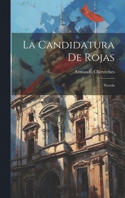 bokomslag La Candidatura De Rojas