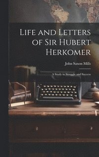 bokomslag Life and Letters of Sir Hubert Herkomer