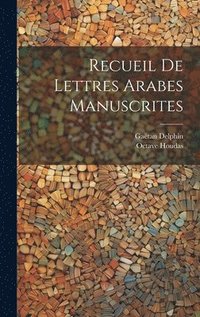 bokomslag Recueil De Lettres Arabes Manuscrites