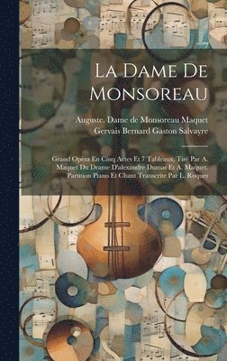 bokomslag Dame De Monsoreau; Grand Opéra En Cinq Actes Et 7 Tableaux, Tiré Par A. Maquet Du Drame D'alexandre Dumas Et A. Maquet. Partition Piano Et Chant Transcrite Par L. Roques