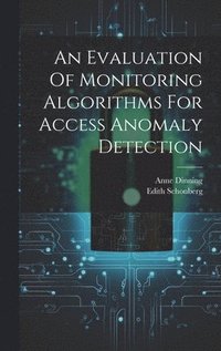 bokomslag An Evaluation Of Monitoring Algorithms For Access Anomaly Detection