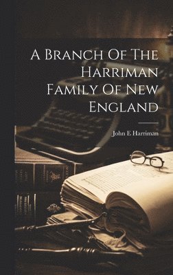 bokomslag Branch Of The Harriman Family Of New England