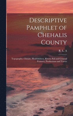 bokomslag Descriptive Pamphlet of Chehalis County