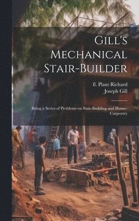 bokomslag Gill's Mechanical Stair-builder