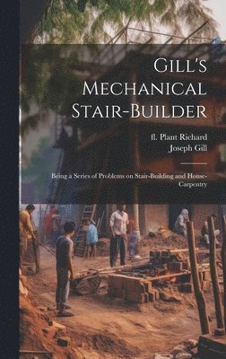 Gill's Mechanical Stair-builder 1