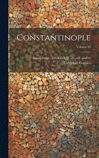 bokomslag Constantinople; Volume 10