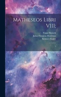 bokomslag Matheseos libri VIII;