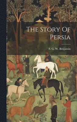 bokomslag The Story Of Persia