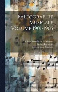 bokomslag Palographie musicale Volume 1901-1905; Volume 8