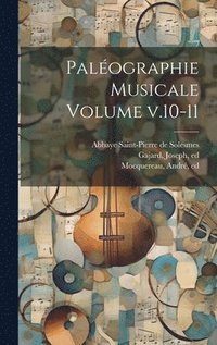 bokomslag Paléographie musicale Volume v.10-11