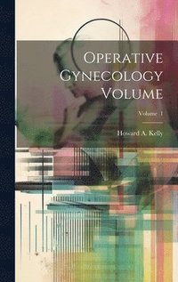 bokomslag Operative Gynecology Volume; Volume 1