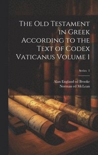 bokomslag The Old Testament in Greek according to the text of Codex vaticanus Volume 1; Series 1