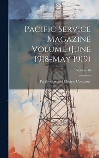 bokomslag Pacific Service Magazine Volume (June 1918-May 1919); Volume 10