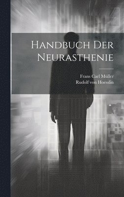 bokomslag Handbuch Der Neurasthenie