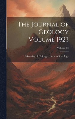 bokomslag The Journal of Geology Volume 1923; Volume 31