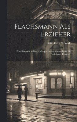 Flachsmann als Erzieher 1