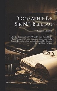 bokomslag Biographie de Sir N.F. Belleau