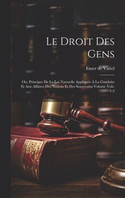 Emer De Vattel - droit des gens, Inbunden