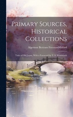 Primary Sources, Historical Collections 1