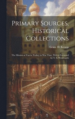 Primary Sources, Historical Collections