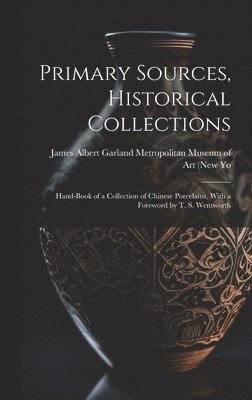 Primary Sources, Historical Collections 1