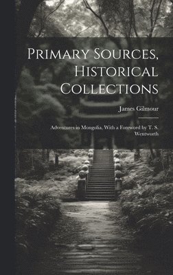 Primary Sources, Historical Collections