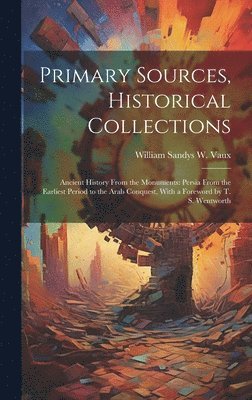 Primary Sources, Historical Collections